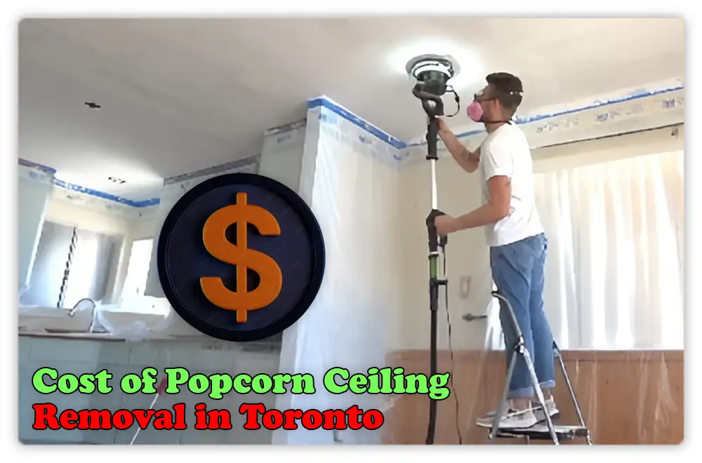 Cost of Popcorn Ceiling Removal in Toronto Cost of Popcorn Ceiling Removal in Toronto