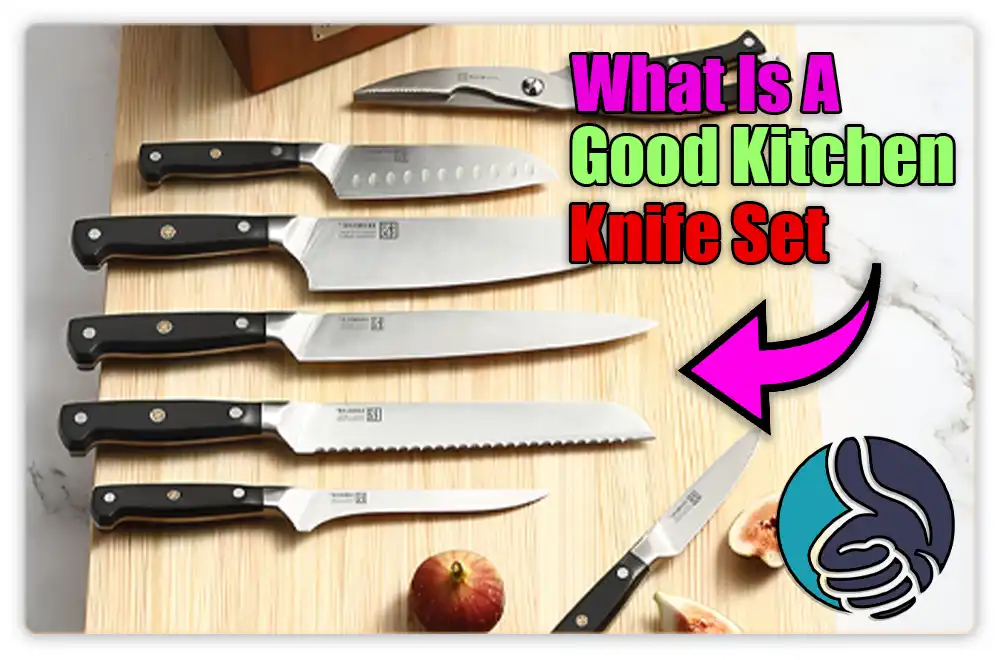 What Is A Good Kitchen Knife Set What Is A Good Kitchen Knife Set